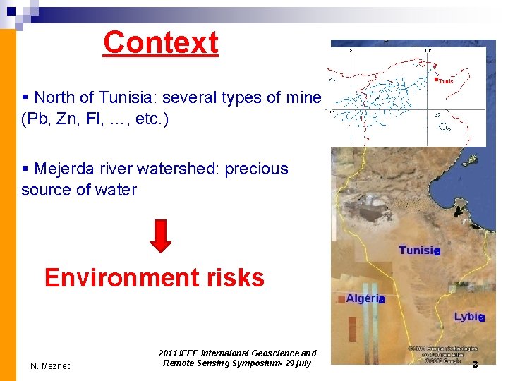 Context § North of Tunisia: several types of mine (Pb, Zn, Fl, …, etc.