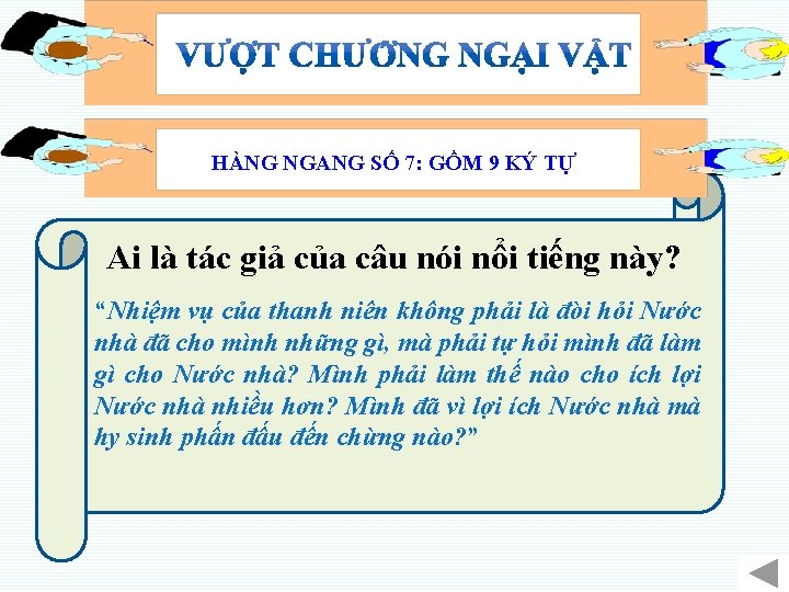 HÀNG NGANG SỐ 7: GỒM 9 KÝ TỰ Ai là tác giả của câu