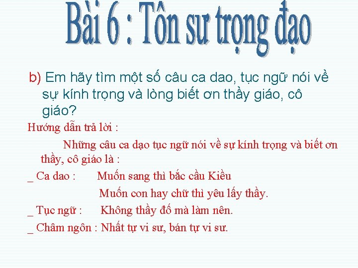 b) Em hãy tìm một số câu ca dao, tục ngữ nói về sự