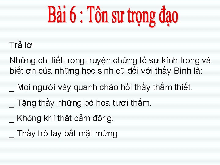 Trả lời Những chi tiết trong truyện chứng tỏ sự kính trọng và biết