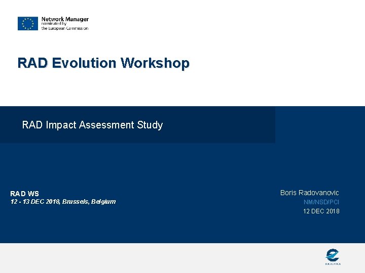 RAD Evolution Workshop RAD Impact Assessment Study RAD WS 12 - 13 DEC 2018,