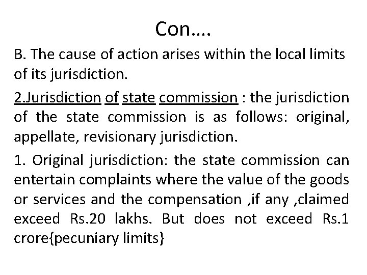 Con…. B. The cause of action arises within the local limits of its jurisdiction.