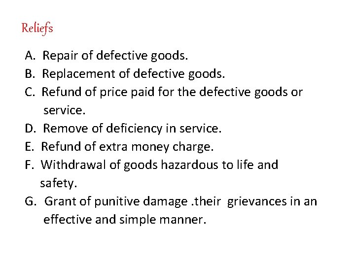 Reliefs A. Repair of defective goods. B. Replacement of defective goods. C. Refund of