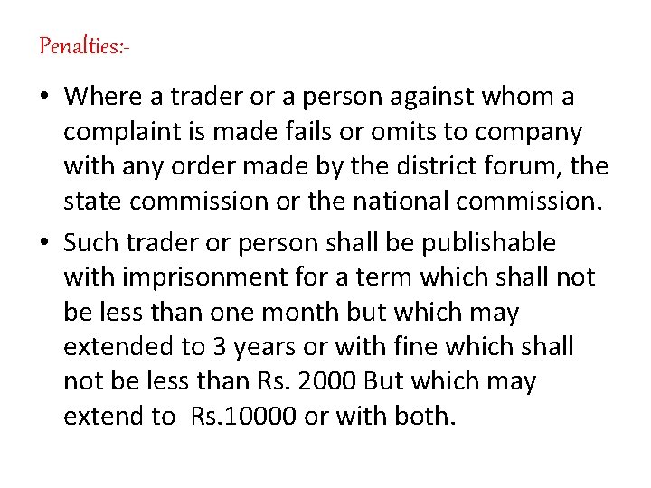 Penalties: - • Where a trader or a person against whom a complaint is