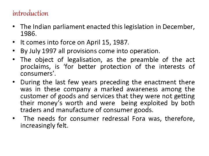 introduction • The Indian parliament enacted this legislation in December, 1986. • It comes