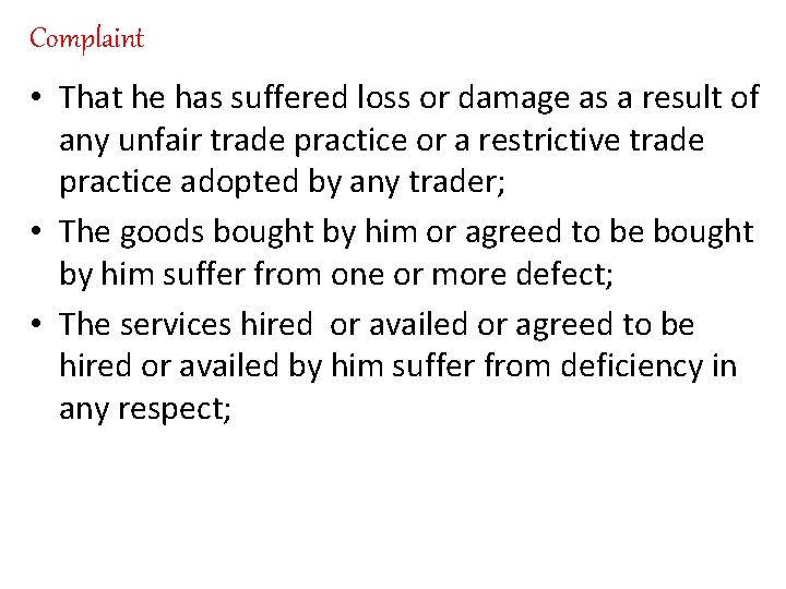 Complaint • That he has suffered loss or damage as a result of any