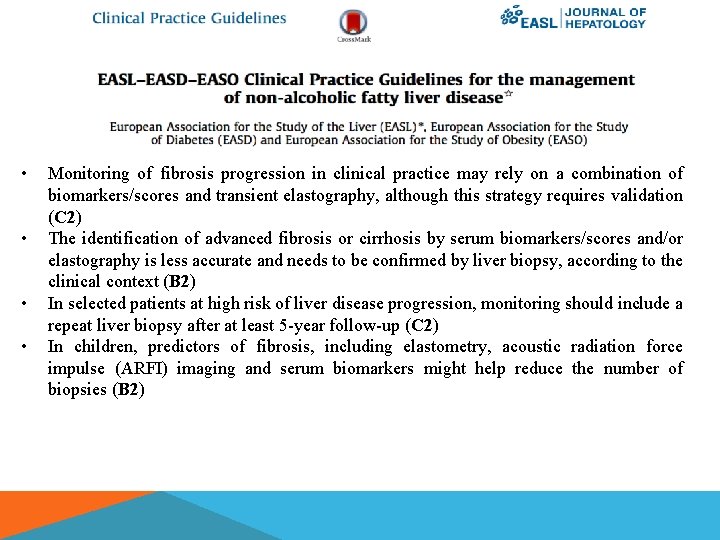  • • Monitoring of fibrosis progression in clinical practice may rely on a