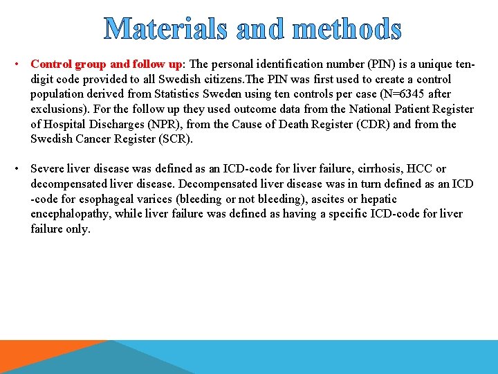 Materials and methods • Control group and follow up: The personal identification number (PIN)