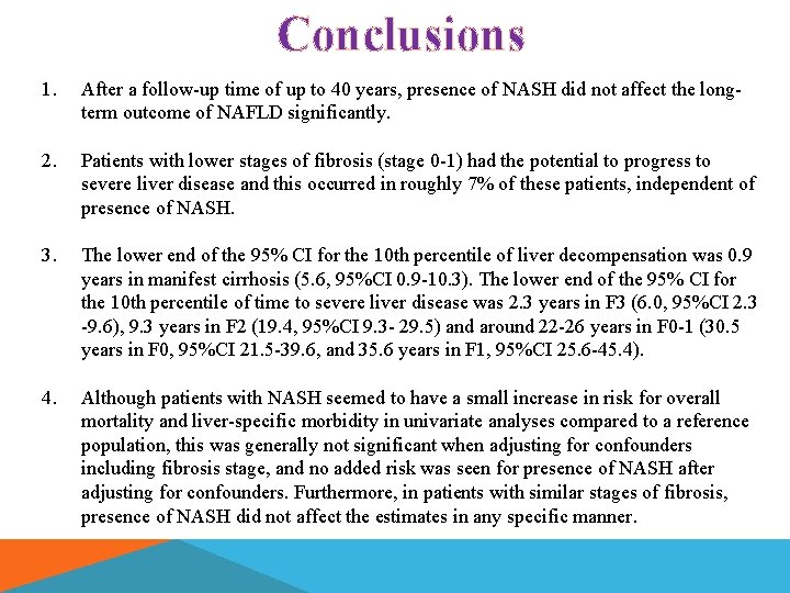 Conclusions 1. After a follow-up time of up to 40 years, presence of NASH