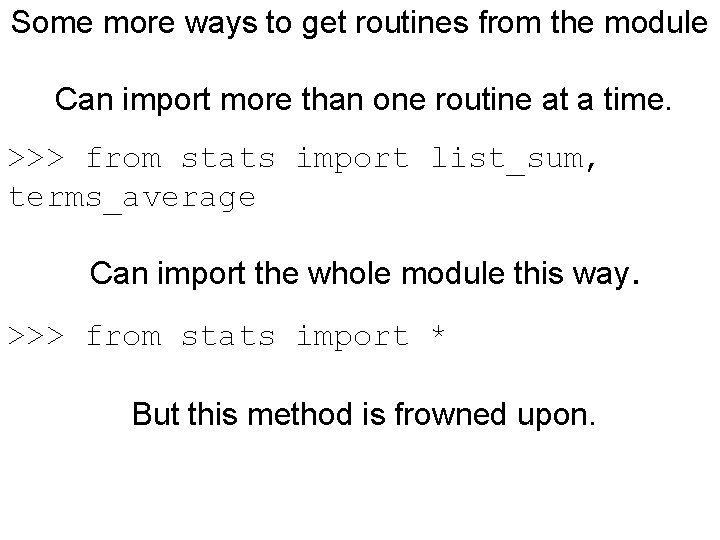 Some more ways to get routines from the module Can import more than one