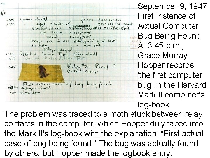 September 9, 1947 First Instance of Actual Computer Bug Being Found At 3: 45