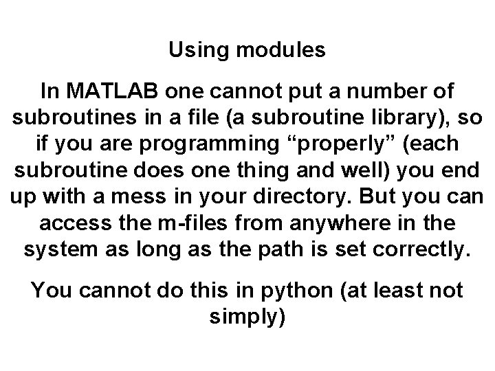 Using modules In MATLAB one cannot put a number of subroutines in a file