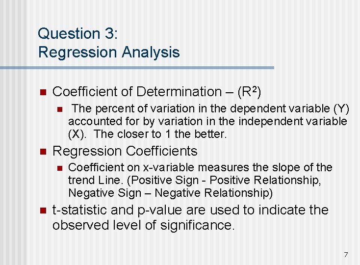 Question 3: Regression Analysis n Coefficient of Determination – (R 2) n n Regression