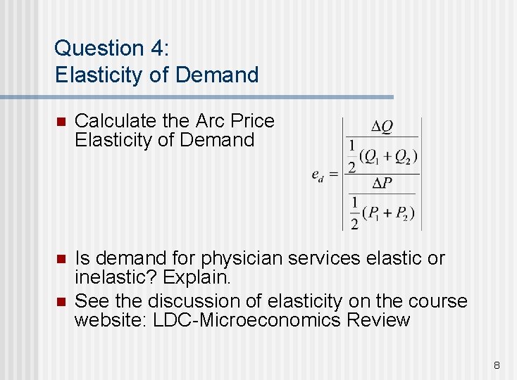 Question 4: Elasticity of Demand n Calculate the Arc Price Elasticity of Demand n