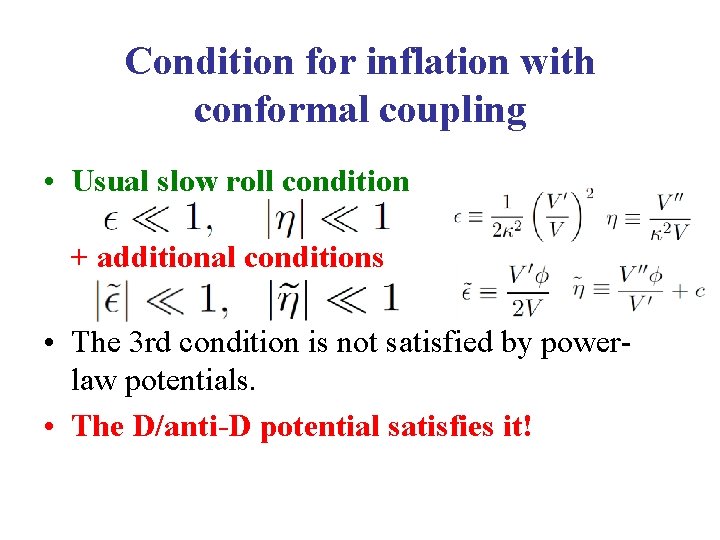 Condition for inflation with conformal coupling • Usual slow roll condition + additional conditions