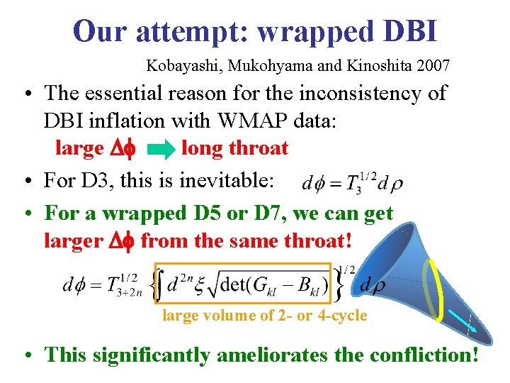 Our attempt: wrapped DBI Kobayashi, Mukohyama and Kinoshita 2007 • The essential reason for