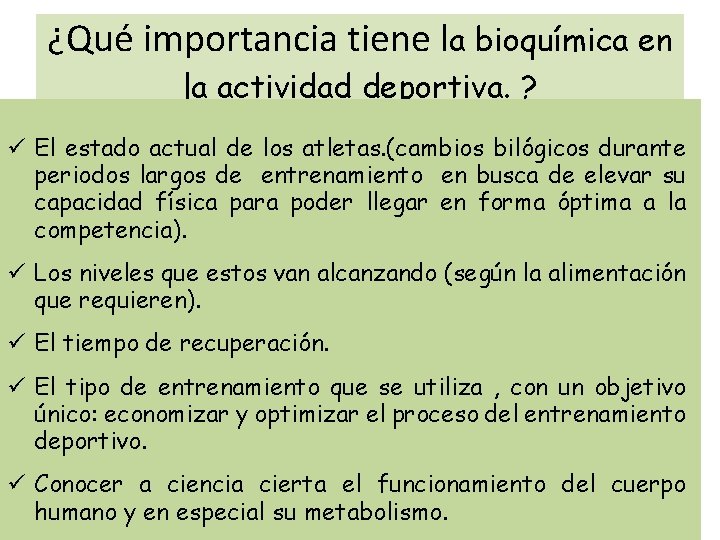 ¿Qué importancia tiene la bioquímica en la actividad deportiva. ? ü El estado actual