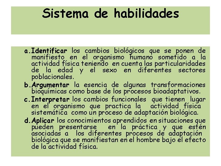 Sistema de habilidades a. Identificar los cambios biológicos que se ponen de manifiesto en