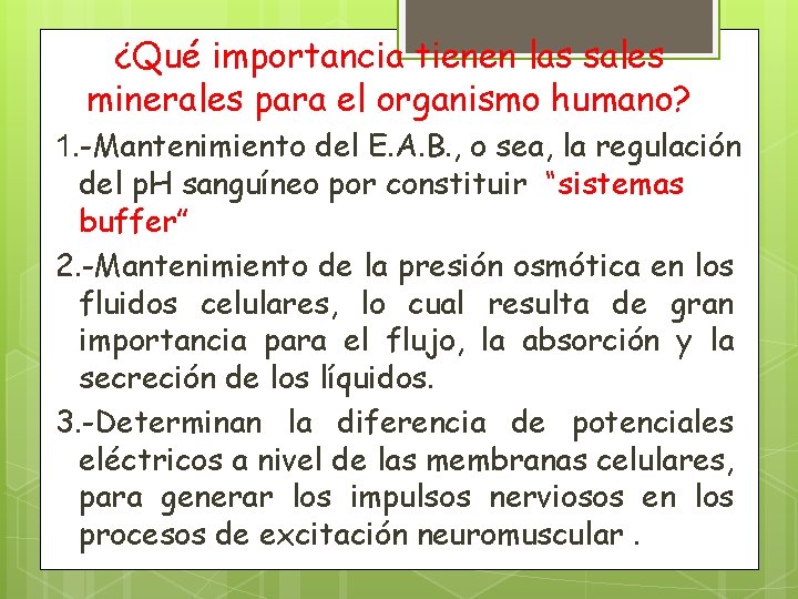 ¿Qué importancia tienen las sales minerales para el organismo humano? 1. -Mantenimiento del E.