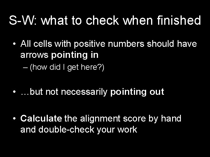 S-W: what to check when finished • All cells with positive numbers should have