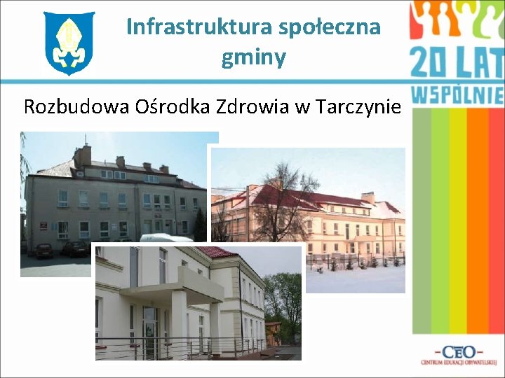 Infrastruktura społeczna gminy Rozbudowa Ośrodka Zdrowia w Tarczynie 