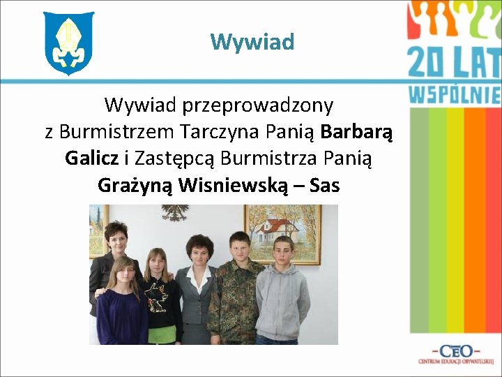 Wywiad przeprowadzony z Burmistrzem Tarczyna Panią Barbarą Galicz i Zastępcą Burmistrza Panią Grażyną Wisniewską