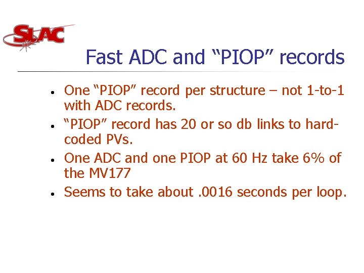 Fast ADC and “PIOP” records • • One “PIOP” record per structure – not Fast ADC and “PIOP” records • • One “PIOP” record per structure – not