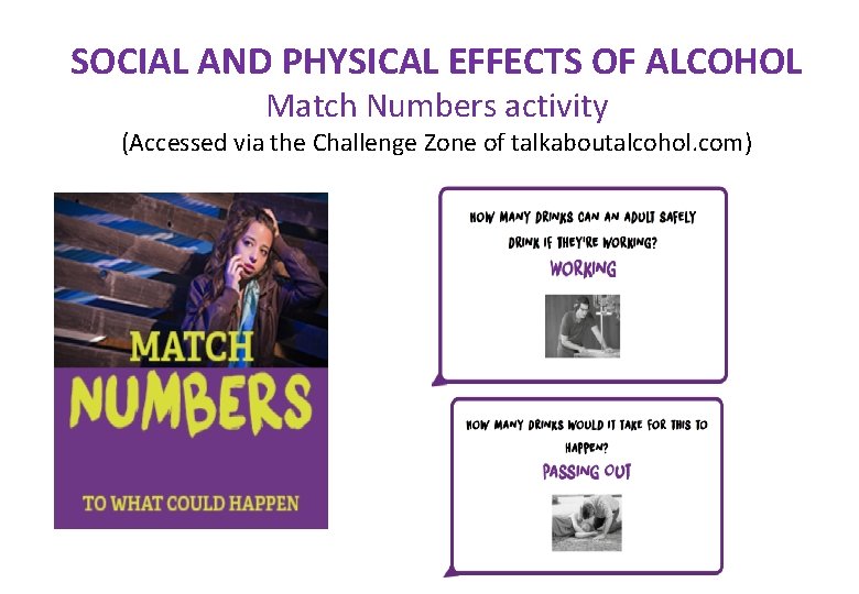 SOCIAL AND PHYSICAL EFFECTS OF ALCOHOL Match Numbers activity (Accessed via the Challenge Zone