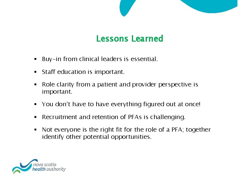 Lessons Learned § Buy-in from clinical leaders is essential. § Staff education is important.