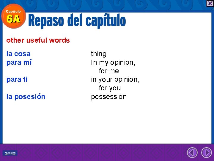 other useful words la cosa para mí para ti la posesión thing In my