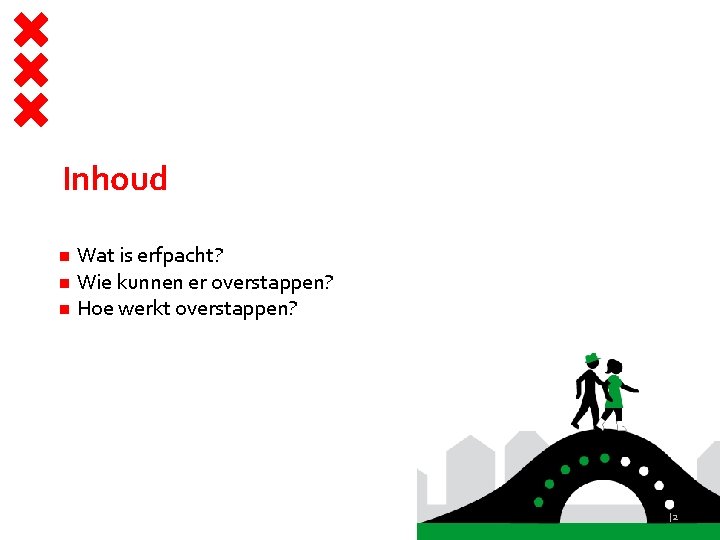 Inhoud Wat is erfpacht? Wie kunnen er overstappen? Hoe werkt overstappen? |2 