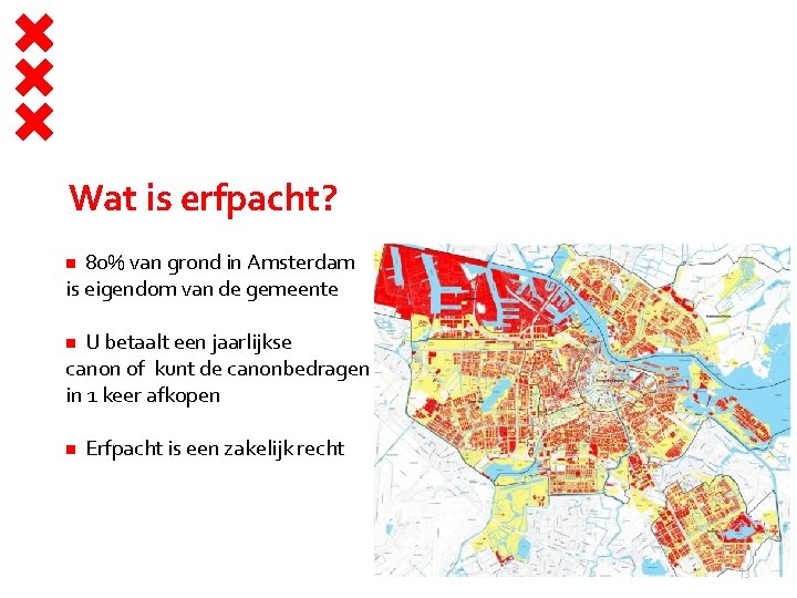 Wat is erfpacht? 80% van grond in Amsterdam is eigendom van de gemeente U