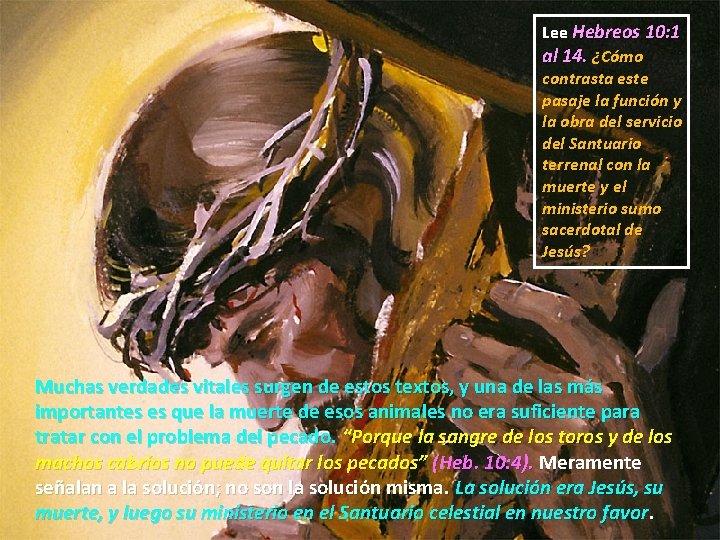 Lee Hebreos 10: 1 al 14. ¿Cómo contrasta este pasaje la función y la