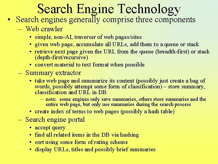 Search Engine Technology • Search engines generally comprise three components – Web crawler •