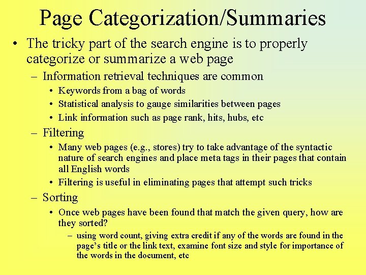 Page Categorization/Summaries • The tricky part of the search engine is to properly categorize