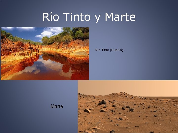 Río Tinto y Marte Río Tinto (Huelva) Marte 