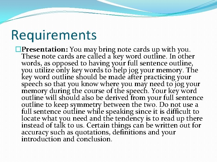 Requirements �Presentation: You may bring note cards up with you. These note cards are