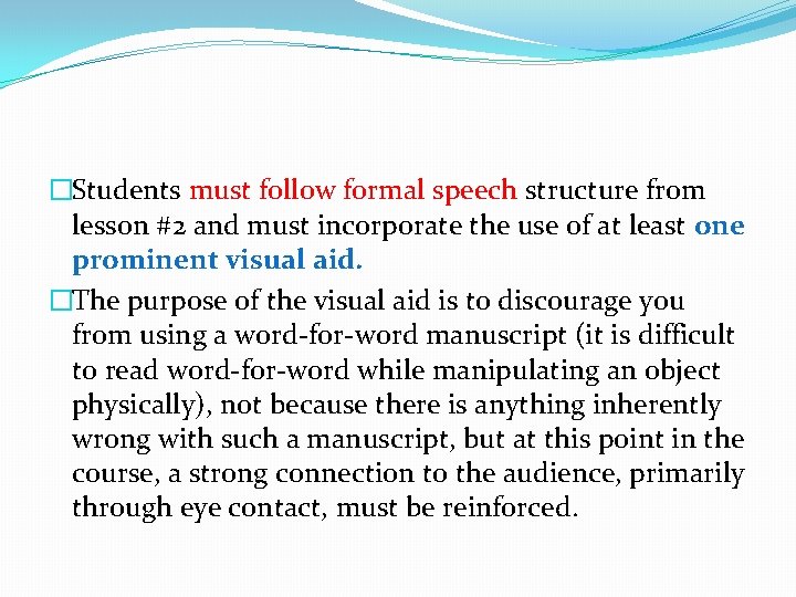 �Students must follow formal speech structure from lesson #2 and must incorporate the use