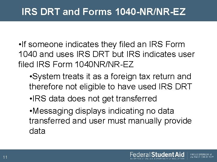 IRS DRT and Forms 1040 -NR/NR-EZ • If someone indicates they filed an IRS