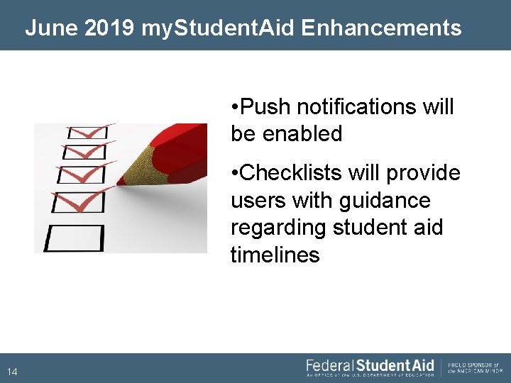 June 2019 my. Student. Aid Enhancements • Push notifications will be enabled • Checklists