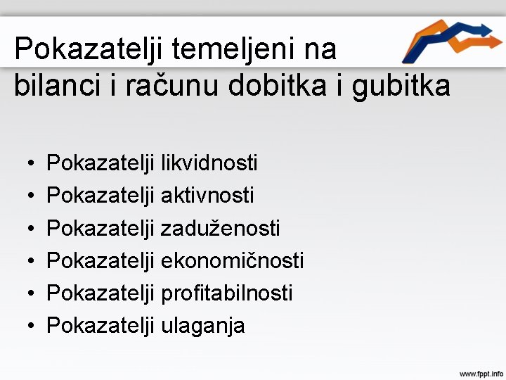 Pokazatelji temeljeni na bilanci i računu dobitka i gubitka • • • Pokazatelji likvidnosti