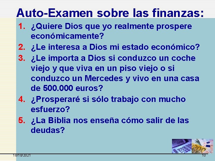 Auto-Examen sobre las finanzas: 1. ¿Quiere Dios que yo realmente prospere económicamente? 2. ¿Le Auto-Examen sobre las finanzas: 1. ¿Quiere Dios que yo realmente prospere económicamente? 2. ¿Le