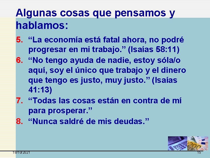 Algunas cosas que pensamos y hablamos: 5. “La economía está fatal ahora, no podré Algunas cosas que pensamos y hablamos: 5. “La economía está fatal ahora, no podré
