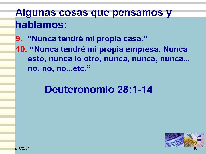 Algunas cosas que pensamos y hablamos: 9. “Nunca tendré mi propia casa. ” 10. Algunas cosas que pensamos y hablamos: 9. “Nunca tendré mi propia casa. ” 10.