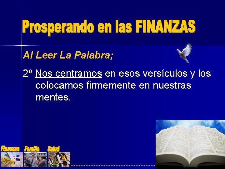 Al Leer La Palabra; 2º Nos centramos en esos versículos y los colocamos firmemente Al Leer La Palabra; 2º Nos centramos en esos versículos y los colocamos firmemente