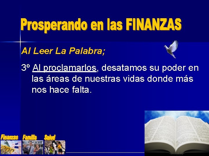 Al Leer La Palabra; 3º Al proclamarlos, desatamos su poder en las áreas de Al Leer La Palabra; 3º Al proclamarlos, desatamos su poder en las áreas de