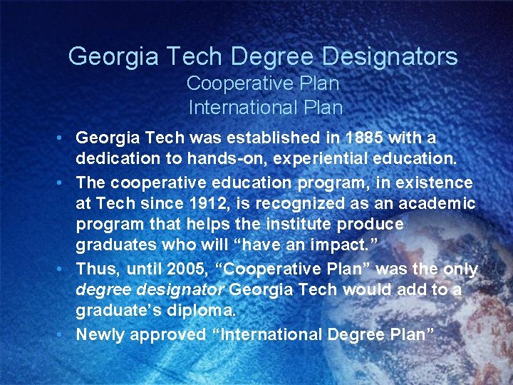 Georgia Tech Degree Designators Cooperative Plan International Plan • Georgia Tech was established in