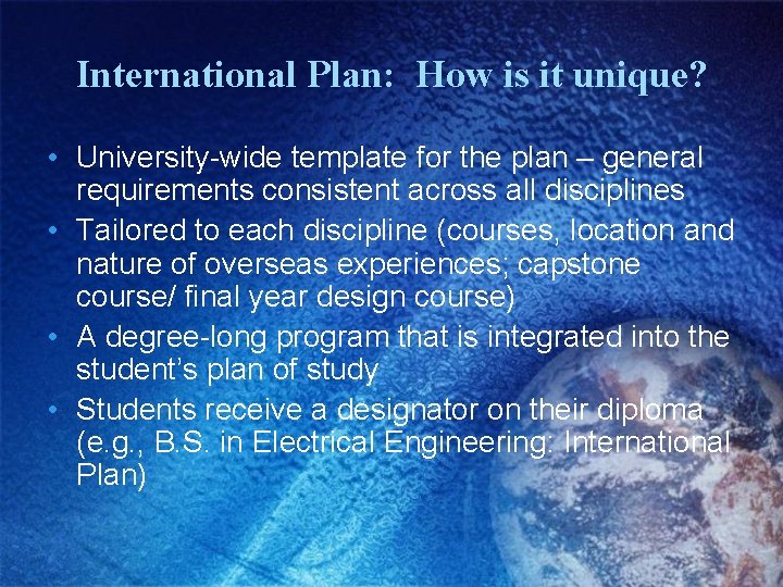 International Plan: How is it unique? • University-wide template for the plan – general