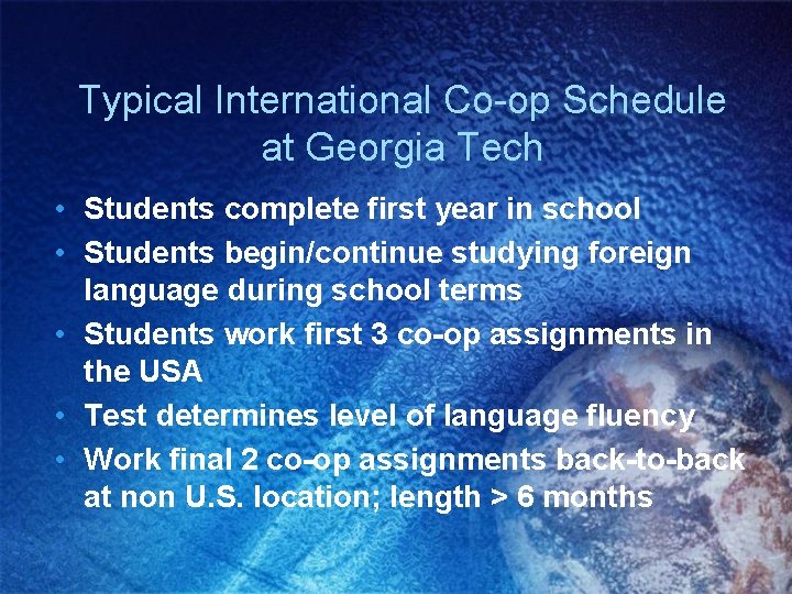 Typical International Co-op Schedule at Georgia Tech • Students complete first year in school