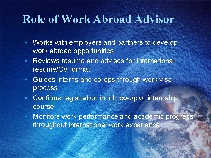 Role of Work Abroad Advisor • Works with employers and partners to develop work